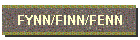 FYNN/FINN/FENN